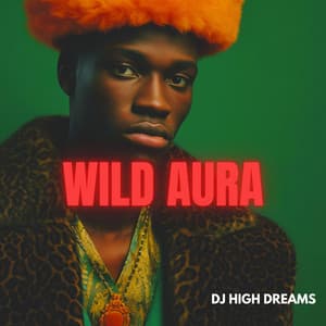 Wild Aura: Deep in the Luxe - DJ High Dreams