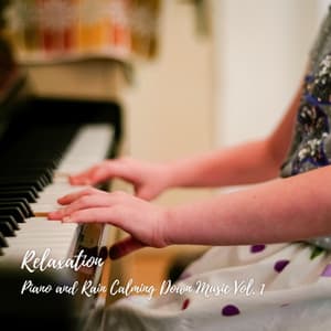 Relaxation: Piano and Rain Calming Down Music Vol. 1 - Coffee Shop Jazz Piano Chilling
