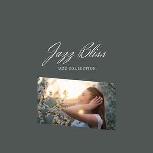 Jazz Bliss: Soothing Jazz - Relax Jazz Music