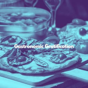 Gastronomic Gratification - Calm Dinner Music