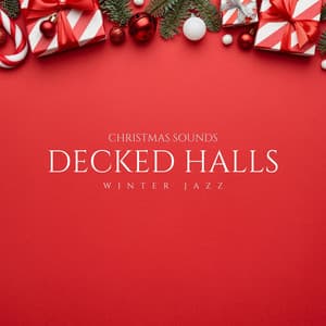 Decked Halls: Winter Jazz - Christmas Sounds