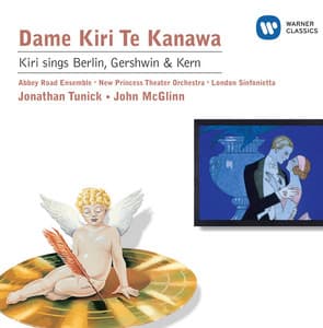 Kiri sings Berlin, Gershwin & Kern - Dame Kiri Te Kanawa