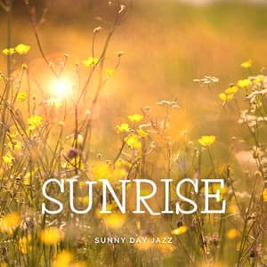 Sunrise - Sunny Day Jazz