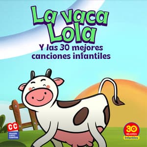 La Vaca Lola Y Las 30 Mejores Canciones Infantiles - Cantiaventuras