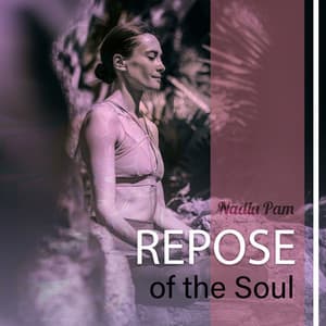 Repose of the Soul - Nadia Pam