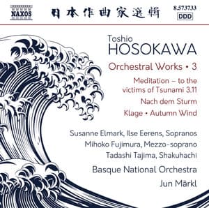 Toshio Hosokawa: Meditation, Nach dem Sturm & Klage - Toshio Hosokawa