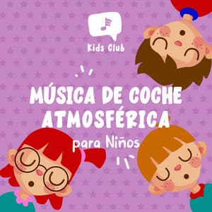 Música de Coche Atmosférica para Niños - Musica Para Dormir Bebes