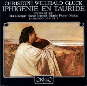Gluck: Iphigenia auf Tauris , Wq. 46 - Christoph Willibald Gluck