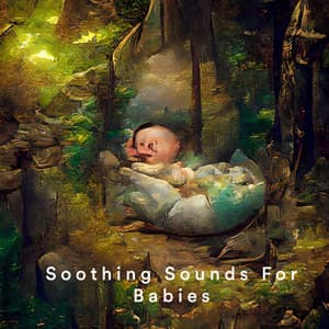 Soothing Sounds For Babies - Baby Sleep