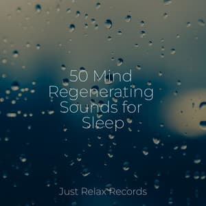 50 Mind Regenerating Sounds for Sleep - Dog Music
