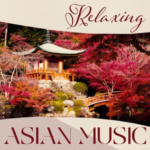 Relaxing Asian Music - Quiet And Calming Melodies With Nature Sounds - Shuxiang Ensemble