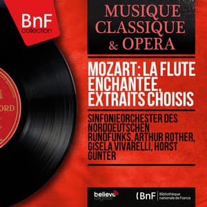Mozart: La flûte enchantée, extraits choisis - Wolfgang Amadeus Mozart
