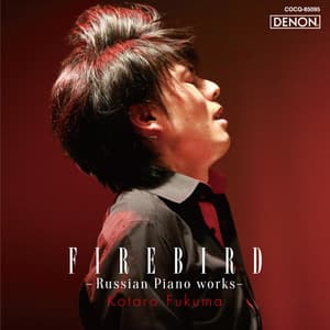 Firebird: Rosian Piano Works - Kotaro Fukuma
