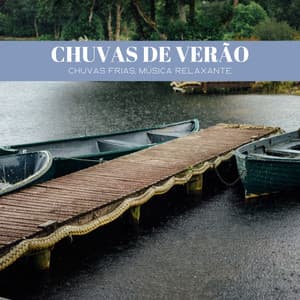 Chuvas De Verão: Chuvas Frias, Música Relaxante - Ruido Branco