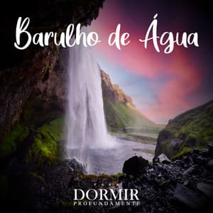 Barulho De Água - Som Relaxante de Água - Para Dormir Profundamente
