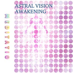 Astral Vision Awakening - Meditatio