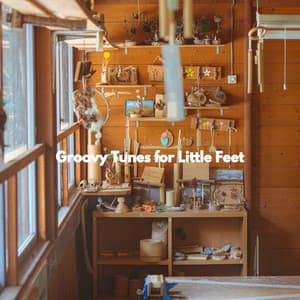 Groovy Tunes for Little Feet - Resting Baby Playlist