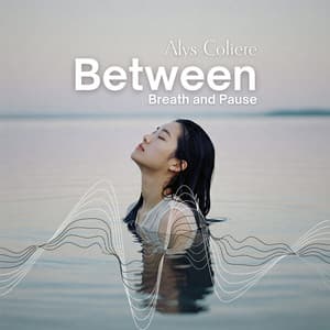 Between Breath and Pause - Alys Coliere
