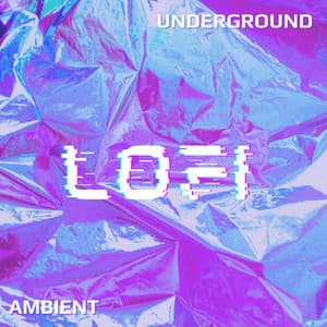Underground LoFi Ambient: Deep Vaporwave LoFi Type Beat - Hip-Hop Lofi Chill
