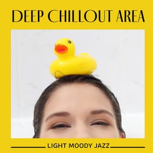 Deep Chillout Area. Light Moody Jazz - Dreamer Chill Out Sanctuary