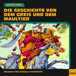 Die Geschichte von dem Greis und dem Maultier - Gerald Pichowetz