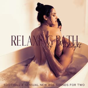 Relaxing Bath by Candlelight - Soothing & Sensual New Age Sounds for Two - Contemporary New Age Maker