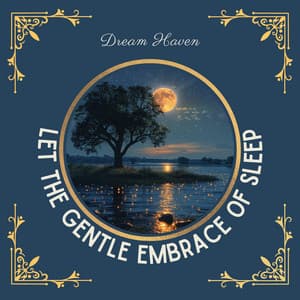 Let the Gentle Embrace of Sleep Carry You to Peaceful Dreams - Dream Haven