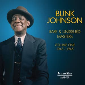 Rare and Unissued Masters: Vol 1 / 1943-1945 - Bunk Johnson