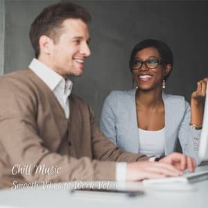 Chill Music: Smooth Vibes to Work Vol. 1 - Work Playlist
