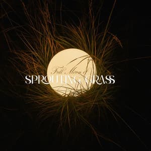 Full Moon of Sprouting Grass - Mila Ray
