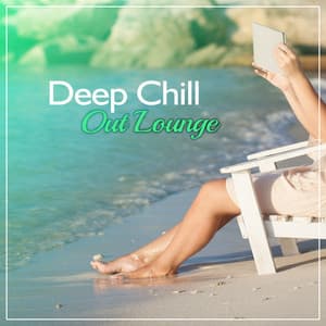 Deep Chill Out Lounge - Todays Hits