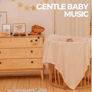 Gentle Baby Music - Lullaby Lullaby