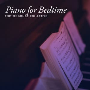 Piano for Bedtime - Bedtime Songs Collective