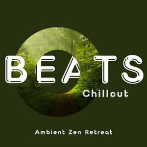 Ambient Zen Retreat: Soothing Chillout for Meditation - Beats Chillout
