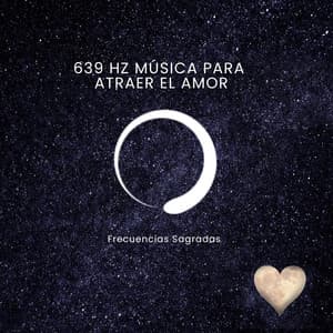 639 Hz Música para atraer el amor - Frecuencias Sagradas