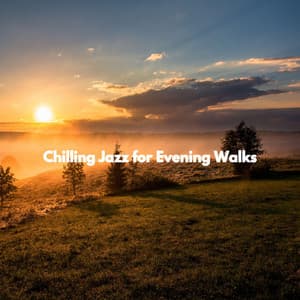 Chilling Jazz for Evening Walks - Good Night Jazz