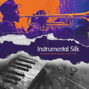 Instrumental Silk - Relaxing Instrumental Jazz Cafe