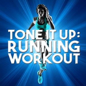 Tone It Up: Running Workout - Running Songs Workout Music Club