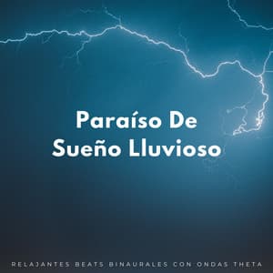 Paraíso De Sueño Lluvioso: Relajantes Beats Binaurales Con Ondas Theta - Ritmos Binaurales Sueño Profundo