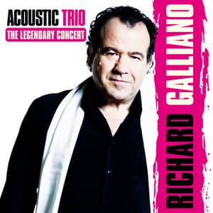 Acoustic Trio: The Legendary Concert - Richard Galliano