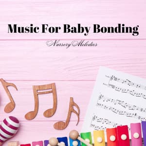 Music For Baby Bonding: Nursery Melodies - Music from the Firmament