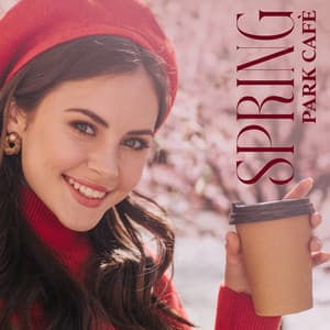 Spring Park Cafè: Soft Bossa Nova Jazz, Relaxing Coffehouse Music - Bossa Cafe en Ibiza