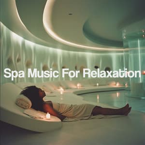 Spa Music For Relaxation - Relaxing Spa Music
