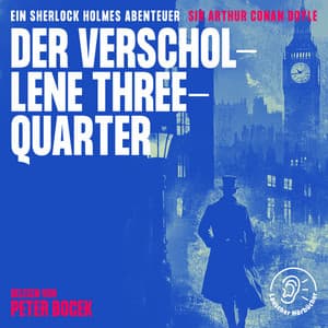 Der verschollene Three-Quarter - Sherlock Holmes - Die Klassiker
