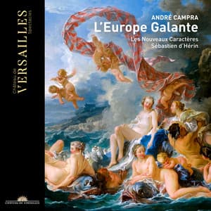Campra: L'Europe Galante - André Campra