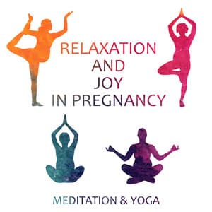 Relaxation and Joy in Pregnancy: Meditation & Yoga – Music for Future Mom, Natural and Easy Childbirth, Pure Zen Melody for Baby, Serenity, Family Meditation - Pregnancy Yoga Music Zone