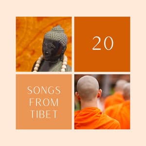 20 Songs from Tibet: Mantras and Chants for Mastering the Art of Peace - Tibetan Monks