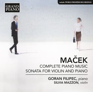 Maček: Complete Piano Works & Sonata for Violin & Piano - Ivo Macek