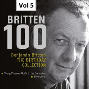 Britten 100: The Birthday Collection, Vol. 5 - Benjamin Britten