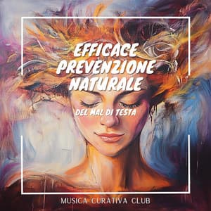 Efficace prevenzione naturale del mal di testa - Musica Curativa Club